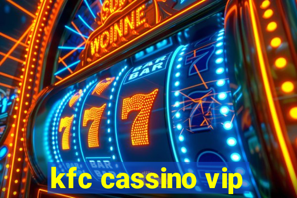 kfc cassino vip