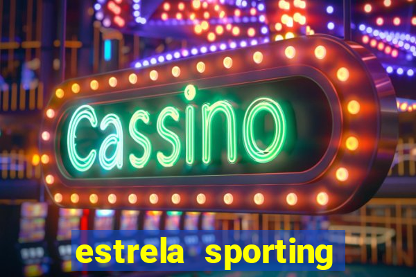 estrela sporting bet ltd