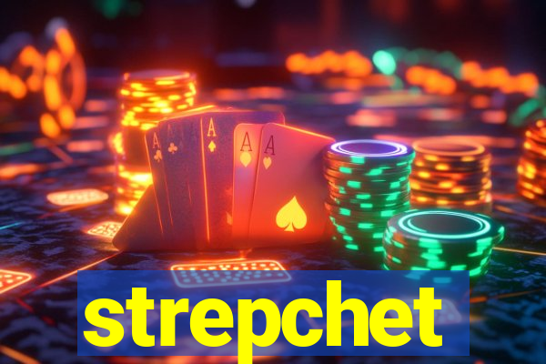 strepchet