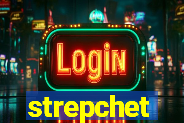 strepchet