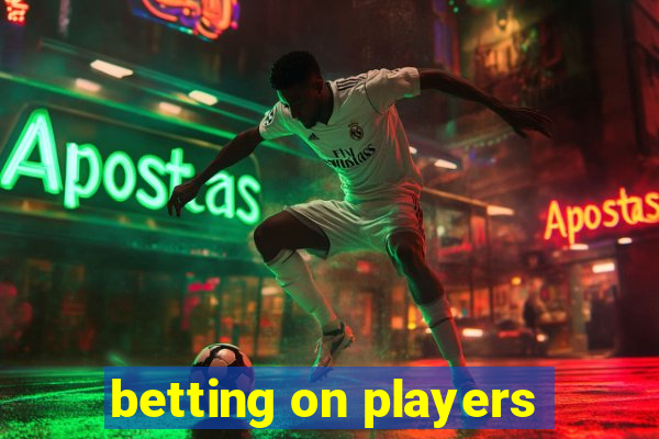 betting on players