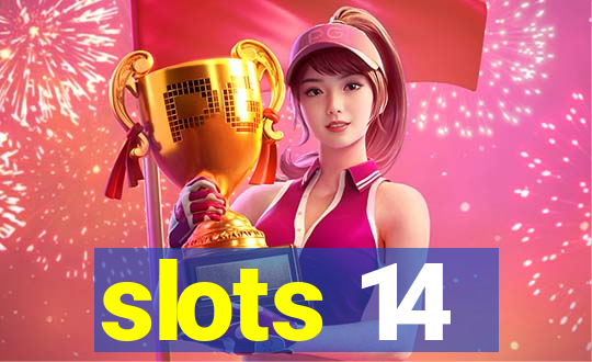 slots 14