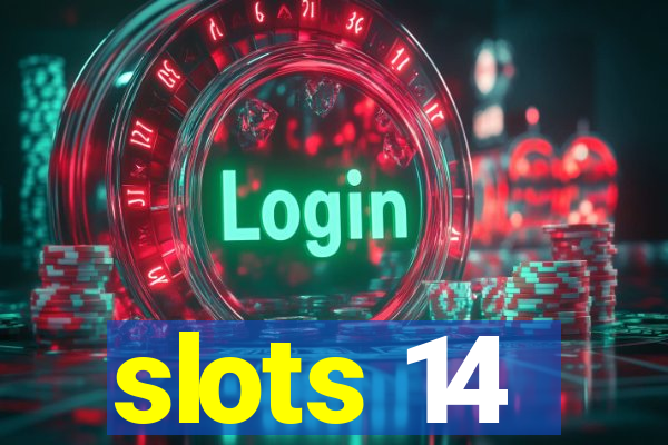 slots 14