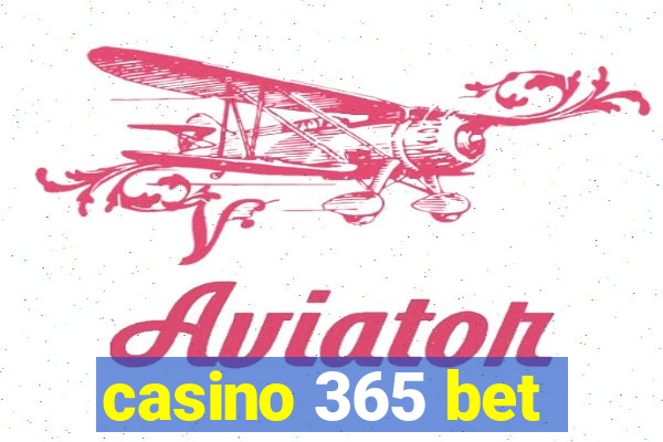 casino 365 bet