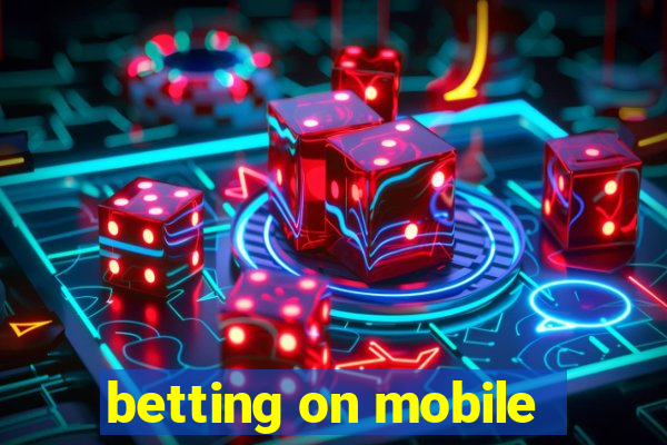 betting on mobile