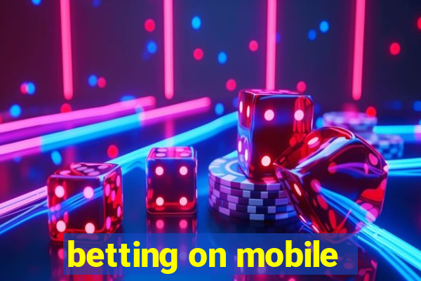 betting on mobile