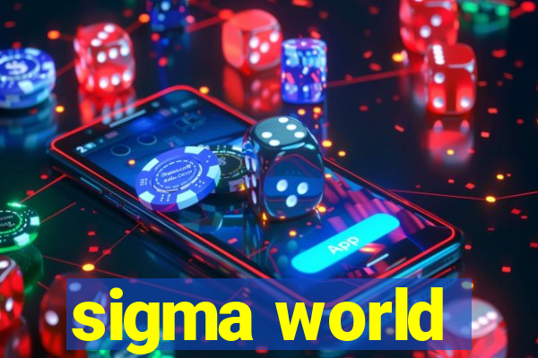 sigma world