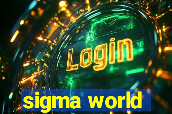 sigma world