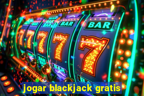 jogar blackjack gratis