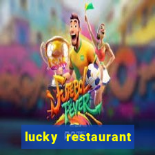 lucky restaurant acesso antecipado