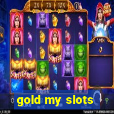 gold my slots