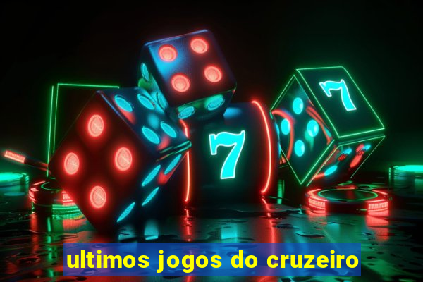 ultimos jogos do cruzeiro