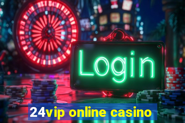 24vip online casino