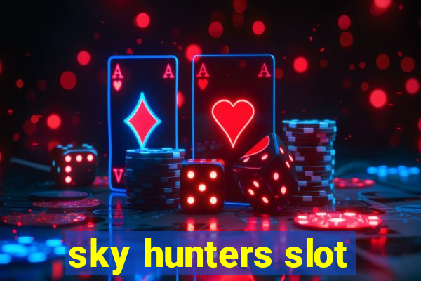 sky hunters slot