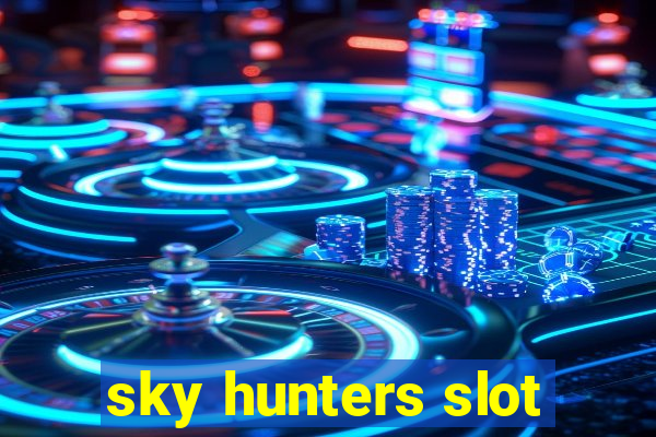 sky hunters slot