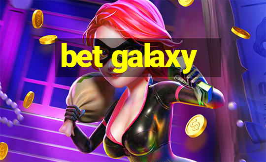 bet galaxy