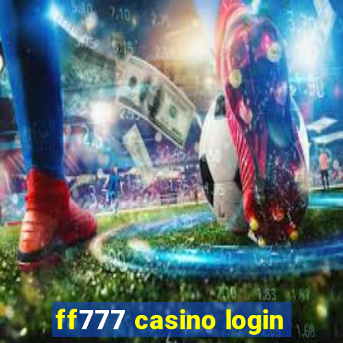 ff777 casino login