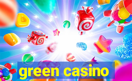 green casino