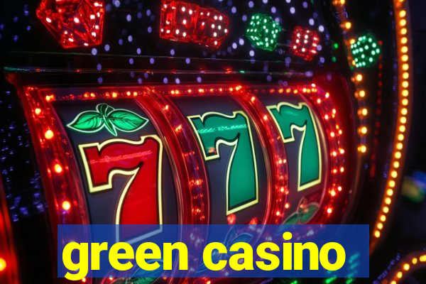 green casino