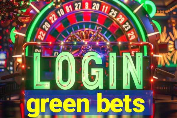 green bets