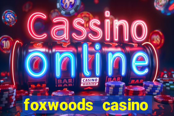 foxwoods casino ledyard ct