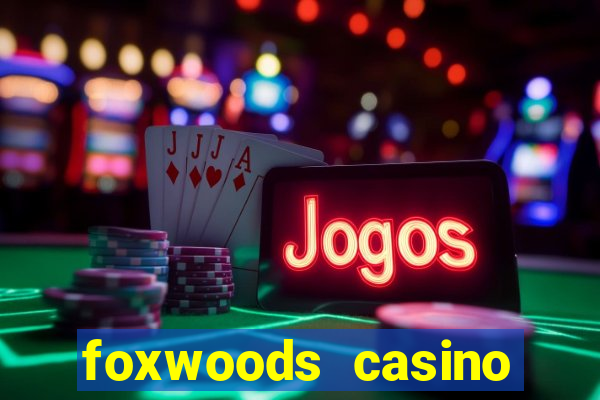 foxwoods casino ledyard ct