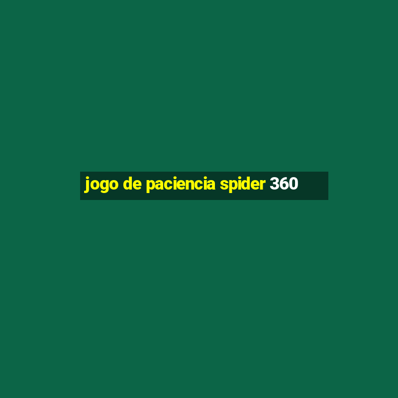 jogo de paciencia spider 360