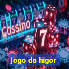 jogo do higor