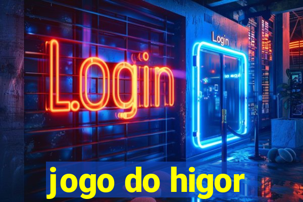 jogo do higor