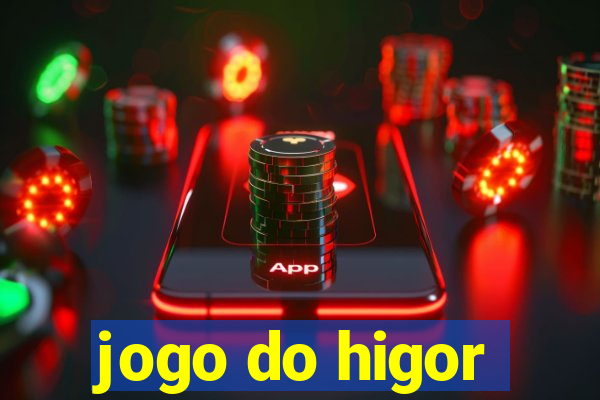 jogo do higor