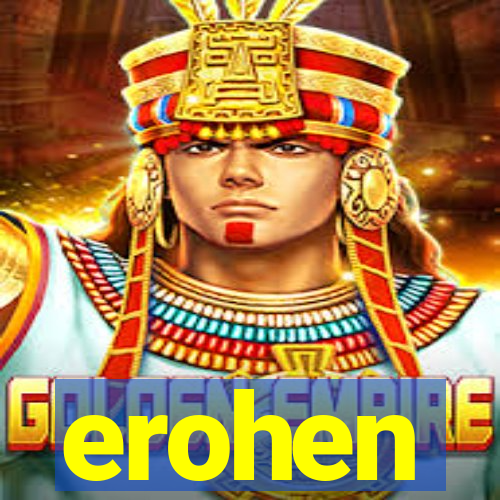 erohen