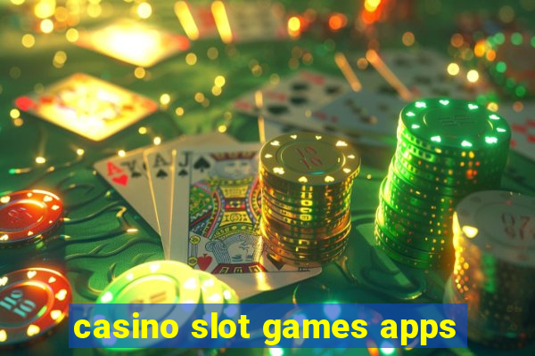 casino slot games apps