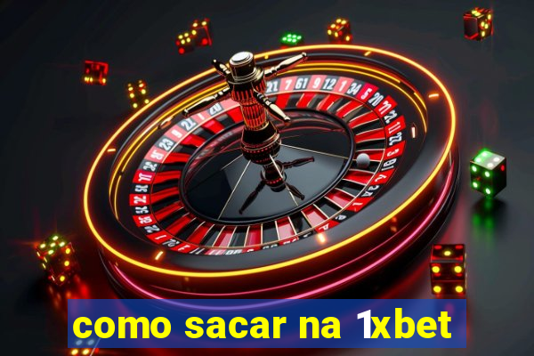 como sacar na 1xbet