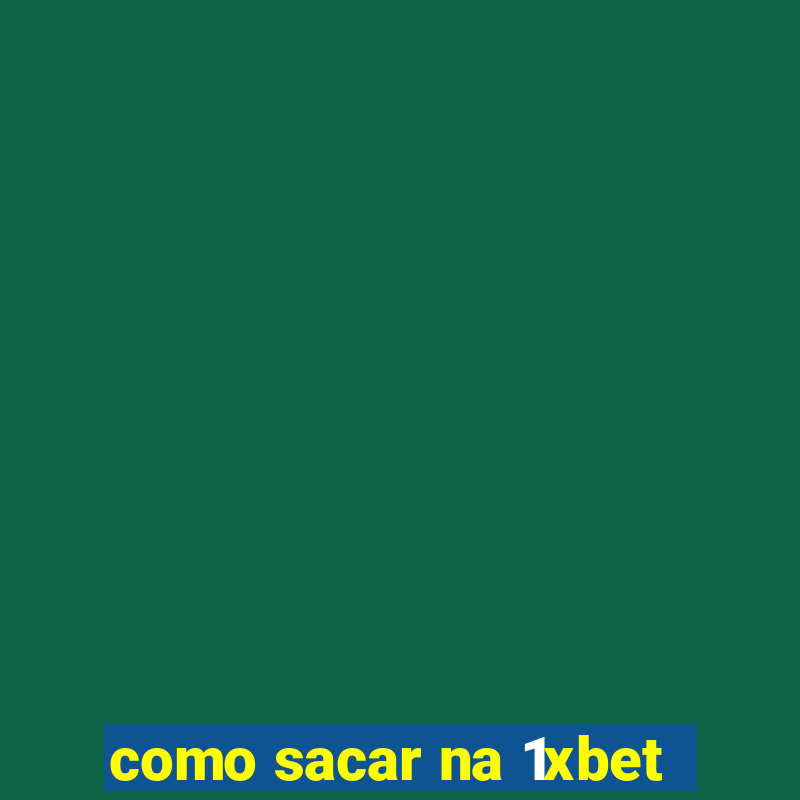 como sacar na 1xbet