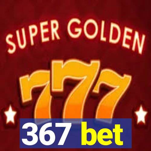 367 bet