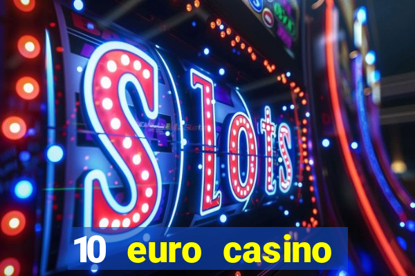 10 euro casino bonus ohne einzahlung 2021