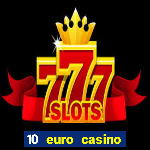 10 euro casino bonus ohne einzahlung 2021