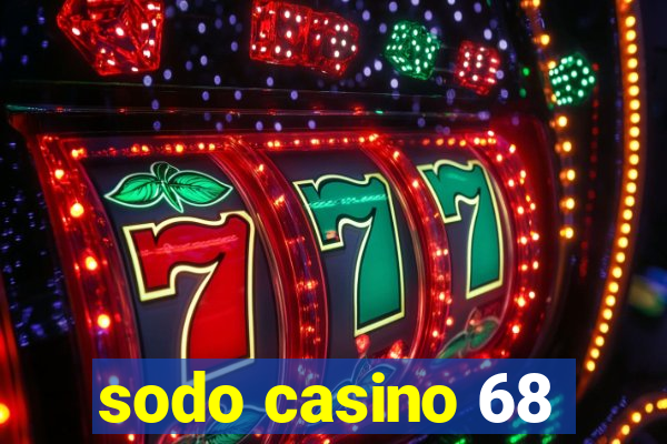 sodo casino 68