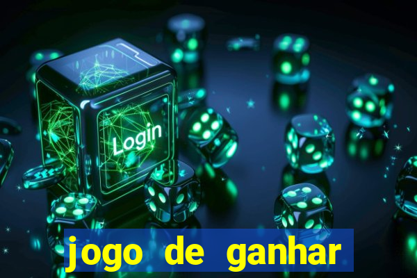 jogo de ganhar dinheiro big win