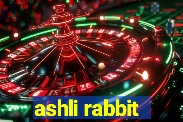 ashli rabbit