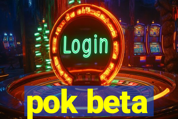 pok beta