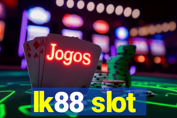 lk88 slot