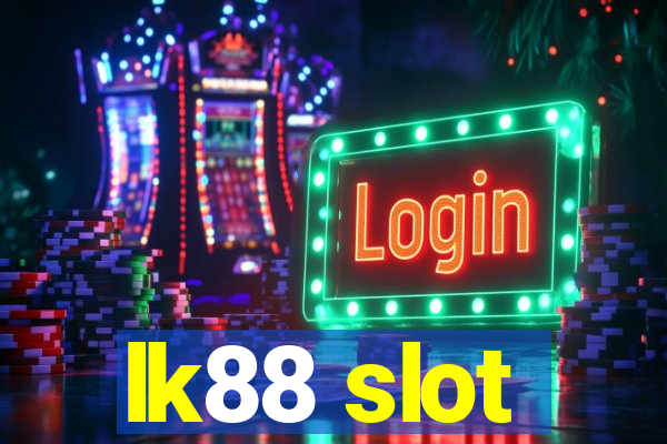 lk88 slot