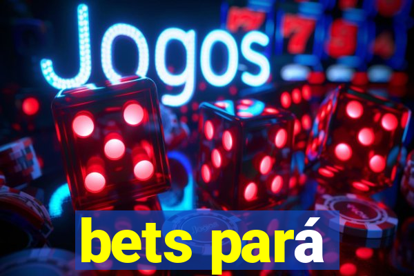 bets pará