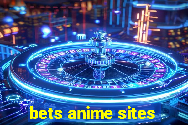 bets anime sites