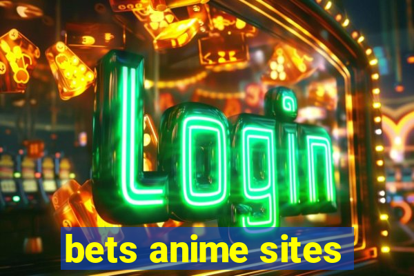 bets anime sites