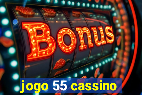 jogo 55 cassino