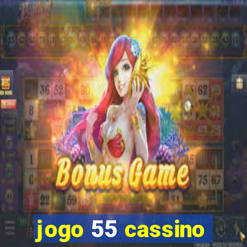 jogo 55 cassino