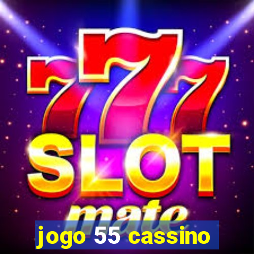 jogo 55 cassino