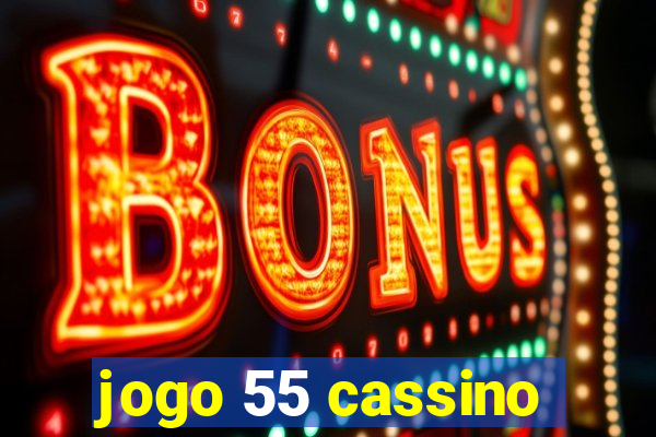 jogo 55 cassino